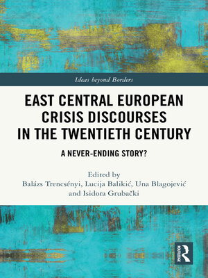 cover image of East Central European Crisis Discourses in the Twentieth Century